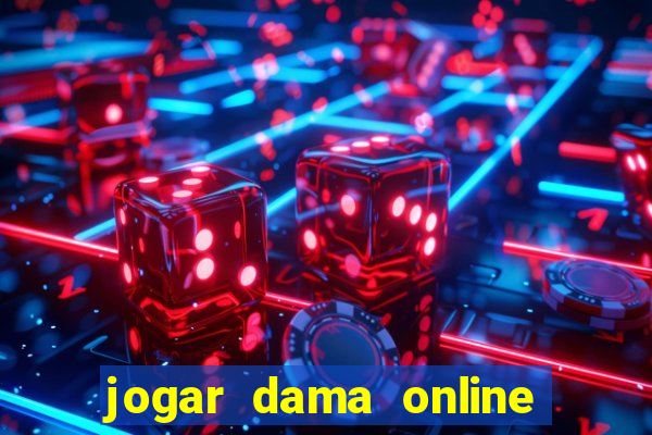 jogar dama online valendo dinheiro